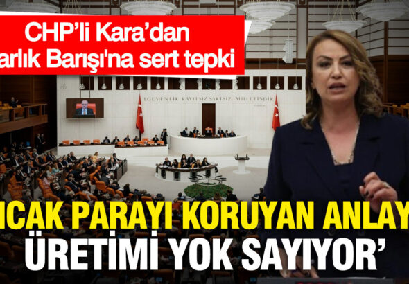 chpli-karadan-varlik-barisi-teklifine-sert-tepki-sicak-parayi-koruyan-anlayis-uretimi-yok-sayiyor-GFMn7kEa