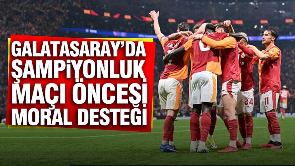 Galatasaray’dan Şampiyonluk Öncesi Oyunculara Moral Desteği