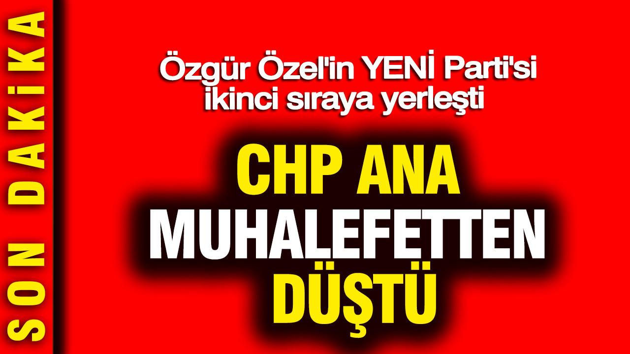 CHP ana muhalefetten düştü: Özgür Özel’in YENİ Parti’si ikinci sıraya yerleşti Haber gorseli