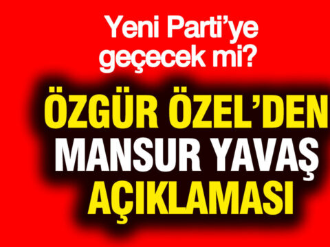 Ozgur ozelden mansur yavas aciklamasi yeni partiye gececek mi LgPHPY3N